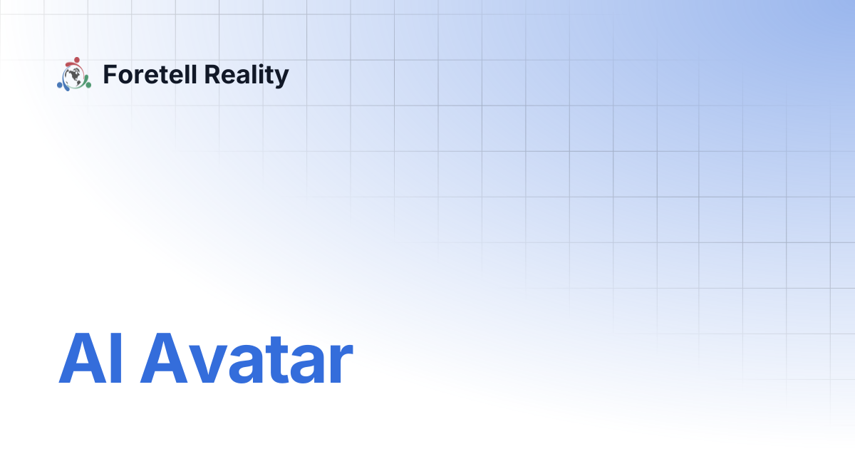 AI Avatar | Foretell Reality