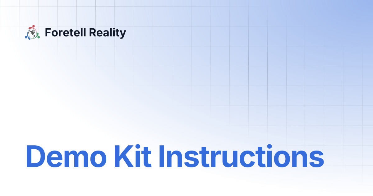 Demo Kit Instructions | Foretell Reality
